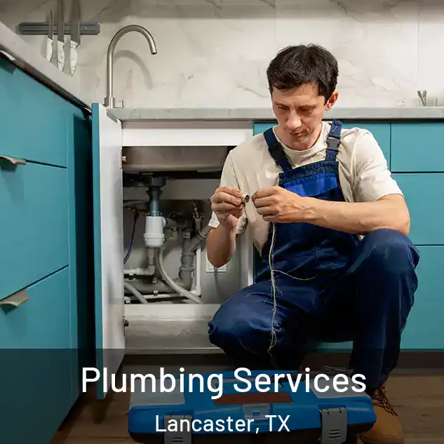Plumbing Services Lancaster, TX